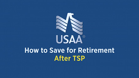How to Save for Retirement after TSP | USAA